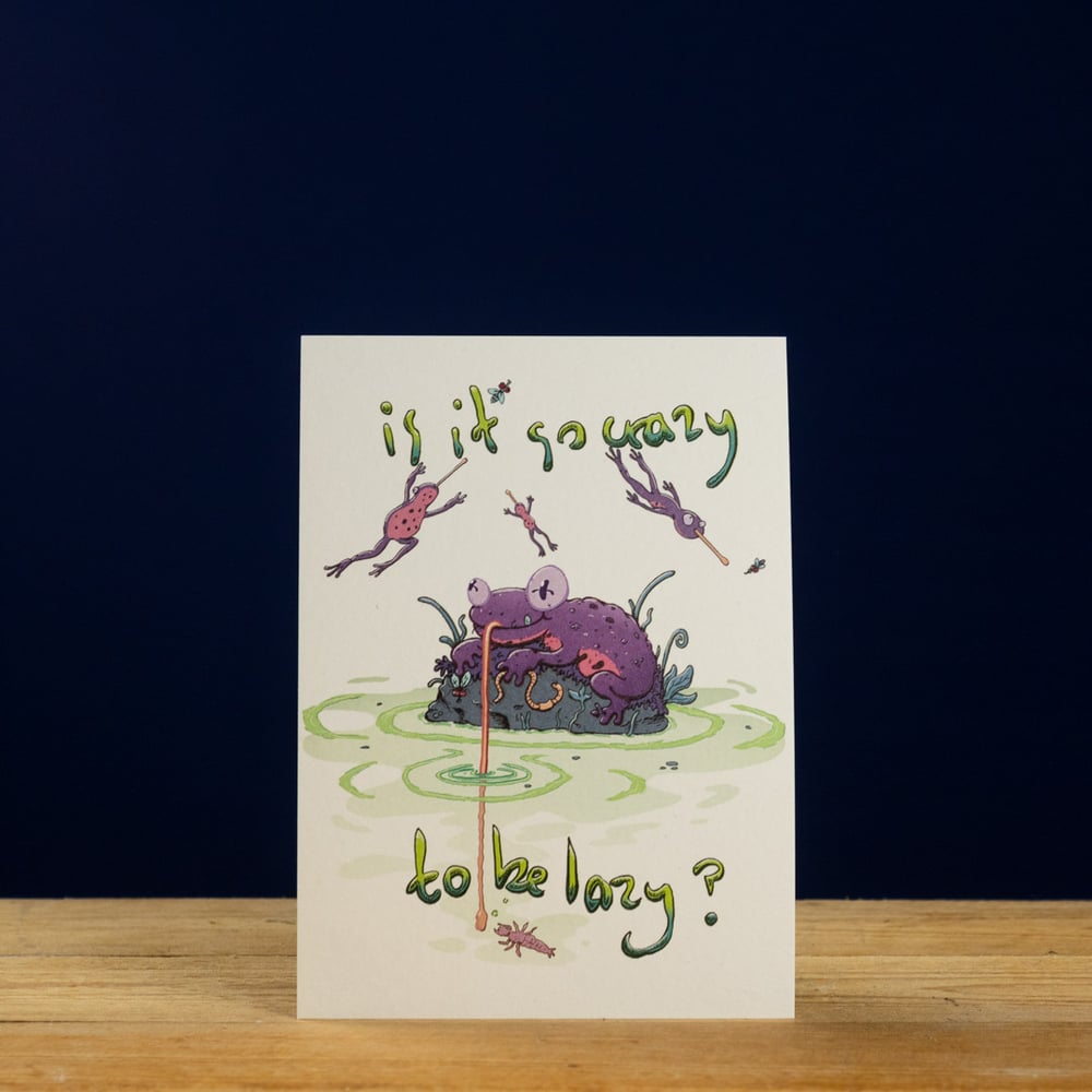 Is It So Crazy to be Lazy? Postard by Moss Cabin