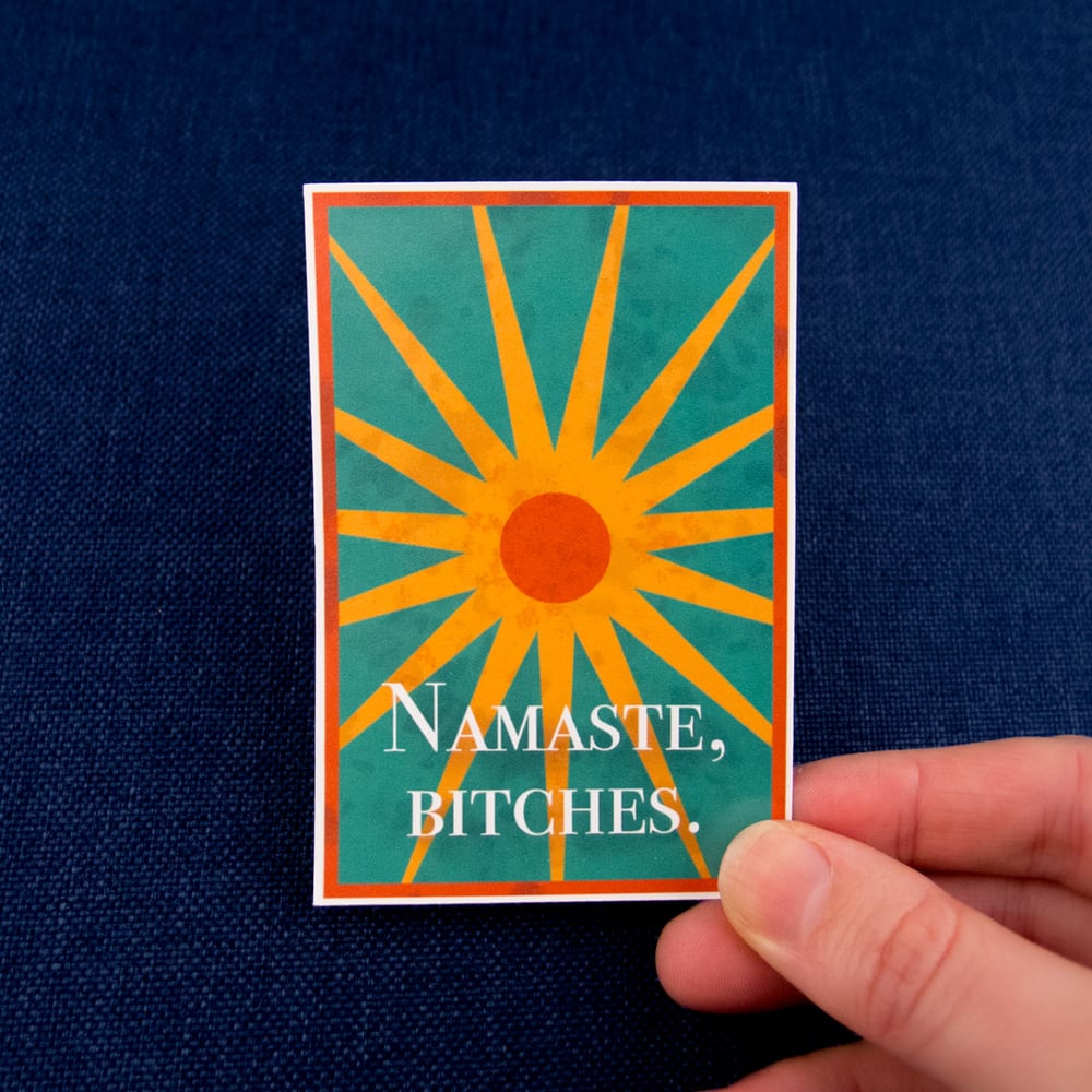 "Namaste, Bitches" Sticker by Lione & Sheikh
