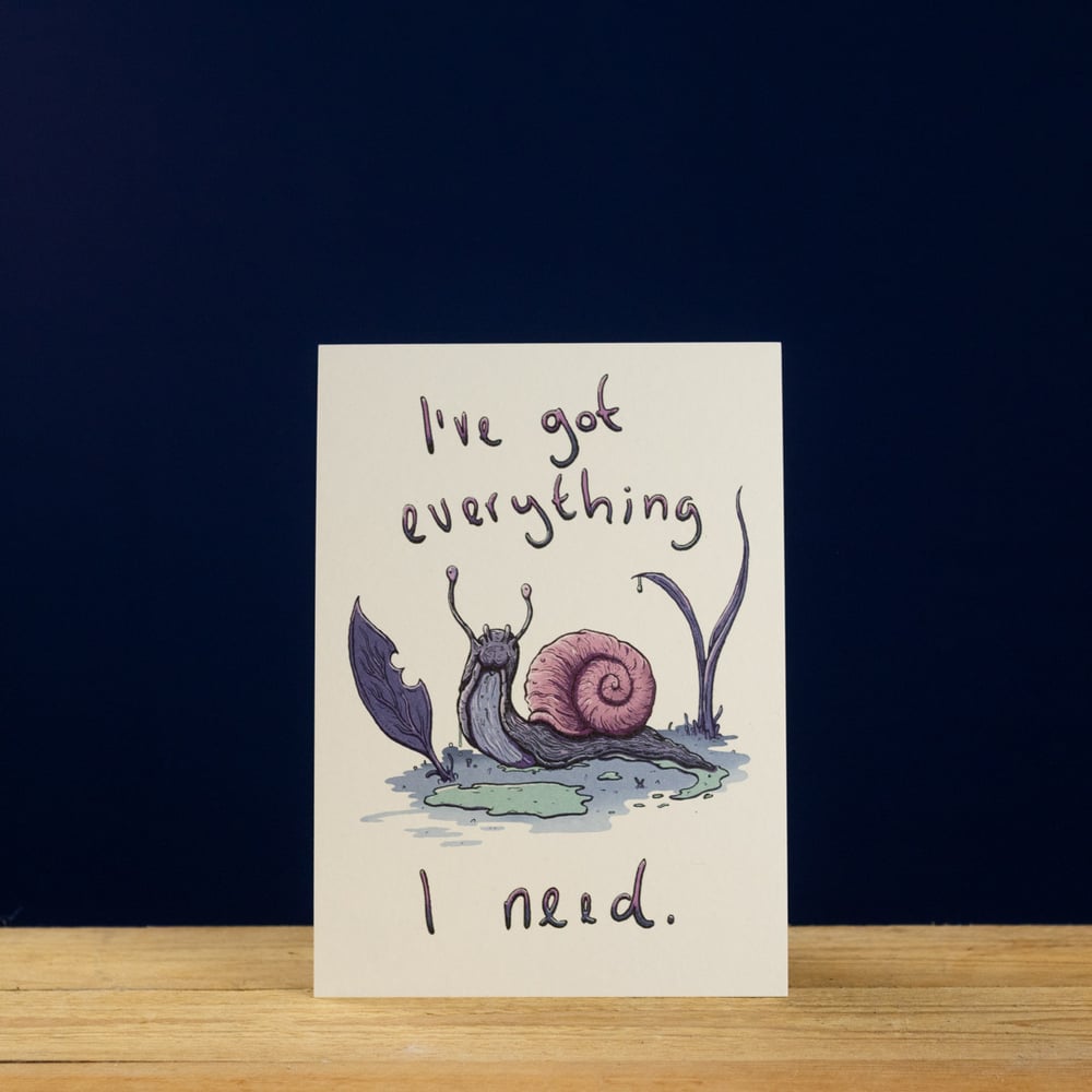 I've Got Everything I Need - Snail Card by Moss Cabin